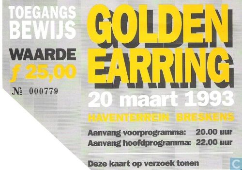 Golden Earring show ticket#779 Breskens - Feesttent Haventerrein March 20 1993